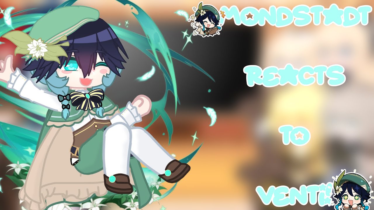 《Mondstadt + Xiao & Zhongli react to Venti》—《Slight OOC - Angst -Hinted Xiaoven》