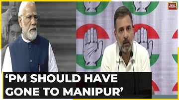 Rahul Gandhi Slams PM Modi, Says Manipur Was Burning For 4 Months &  PM Was Laughing