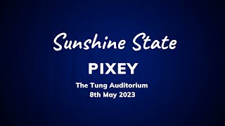 Pixey - Sunshine State (Live at The Tung Auditorium)