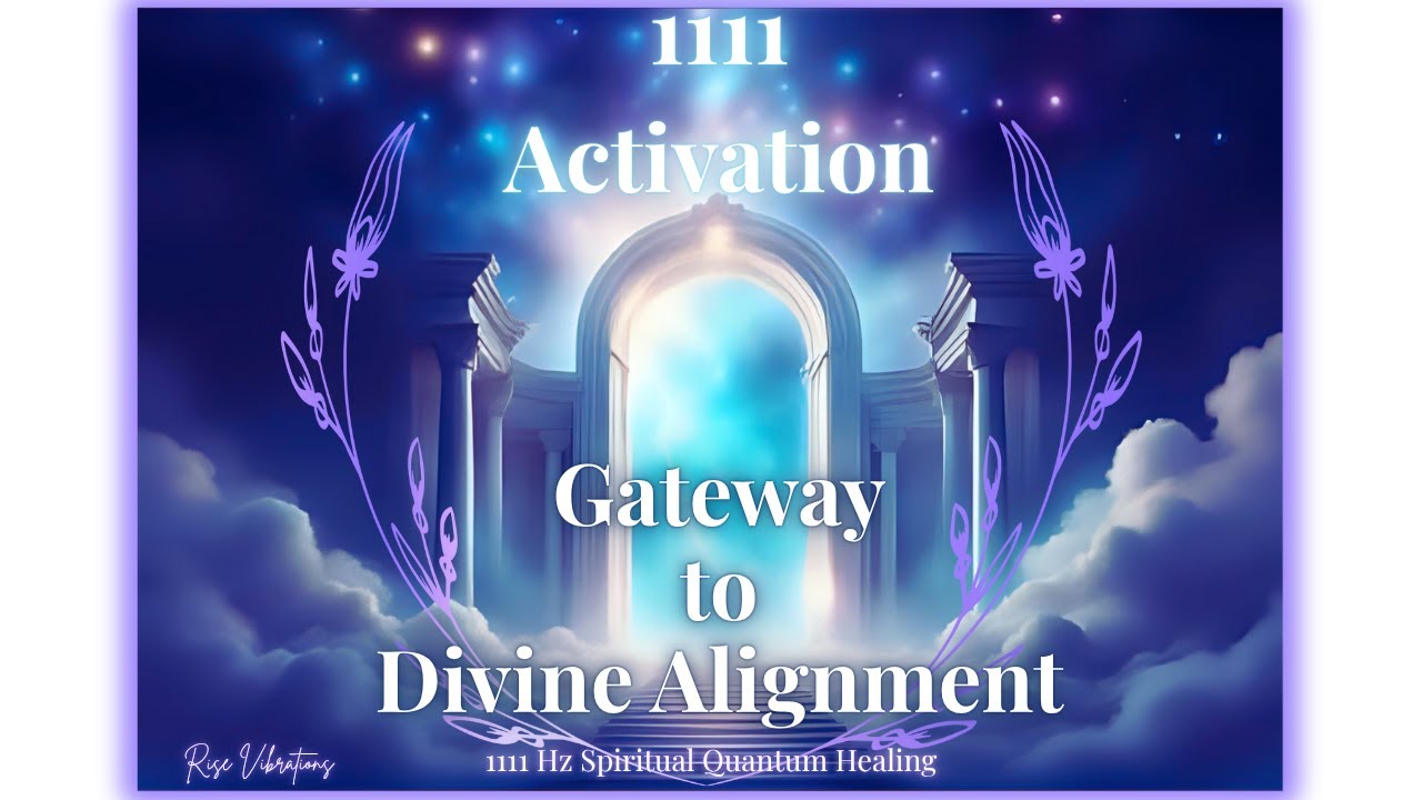 ✨ 1111✨ Gateway of Divine Alignment Activation✨ 2025