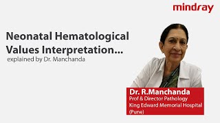 Challenges in Neonatal Hematological Values Interpretation explained by Dr. Rumma Manchanda