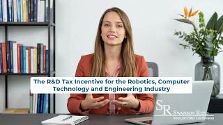 The R&D Tax Incentive for the Robotics, Computer Technology and Engineering Industry