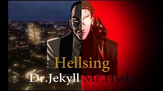 Hellsing.Jekyll and Hyde - Prologue/I need to know #1(AMV)