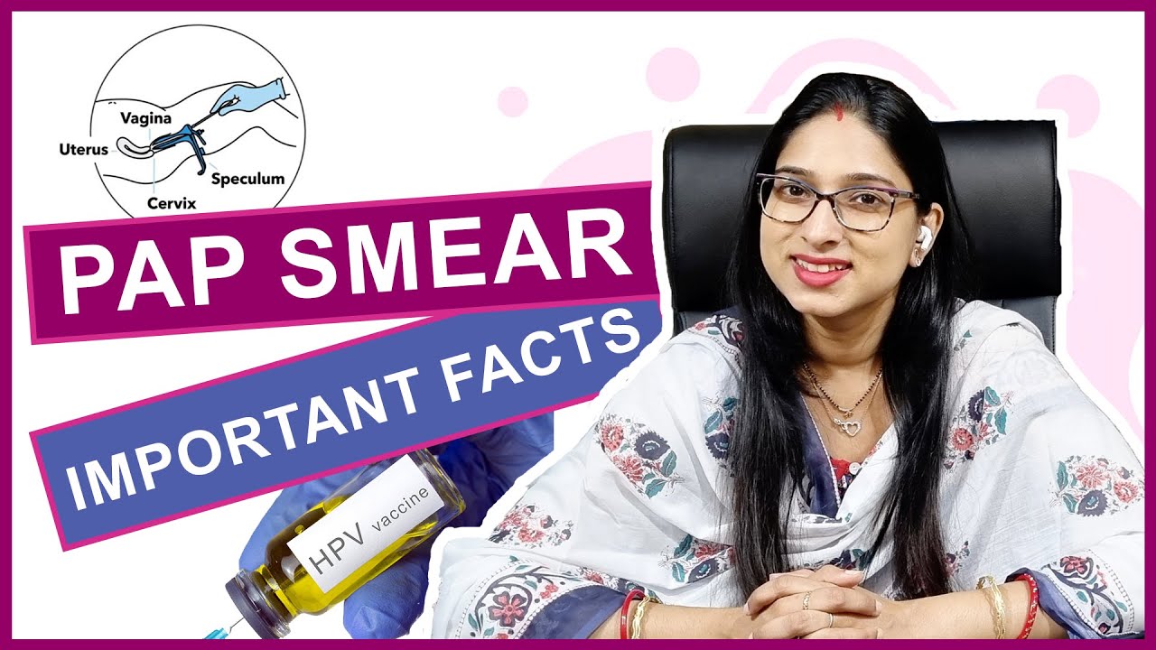 Know The HOW, WHEN, and WHY of Pap Smear Test - YouTube