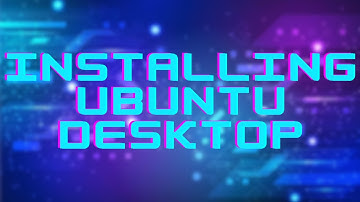 How to install Ubuntu Desktop