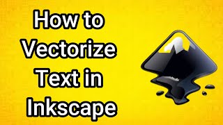 How to Vectorize Text in Inkscape