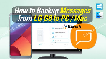 How to Backup Messages from LG G6 to PC / Mac