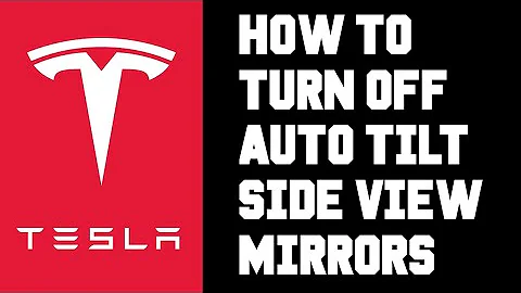 Tesla How To Turn off Auto Tilt Side Mirrors - How To Turn off Side Mirrors Tilting Down in Reverse