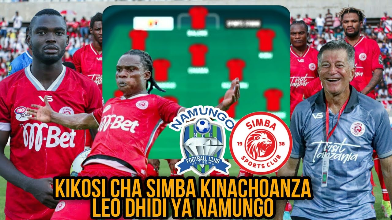 Kikosi Cha Simba Kinachoanza Leo Dhidi Ya Namungo Mechi Ya Ligi Kuu NBC ...