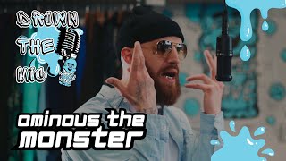 Ominous The Monster 'Eliza's Son' - Drown The Mic Performance