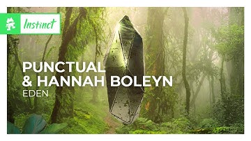 Punctual & Hannah Boleyn - Eden [Deep Progressive House | Monstercat]