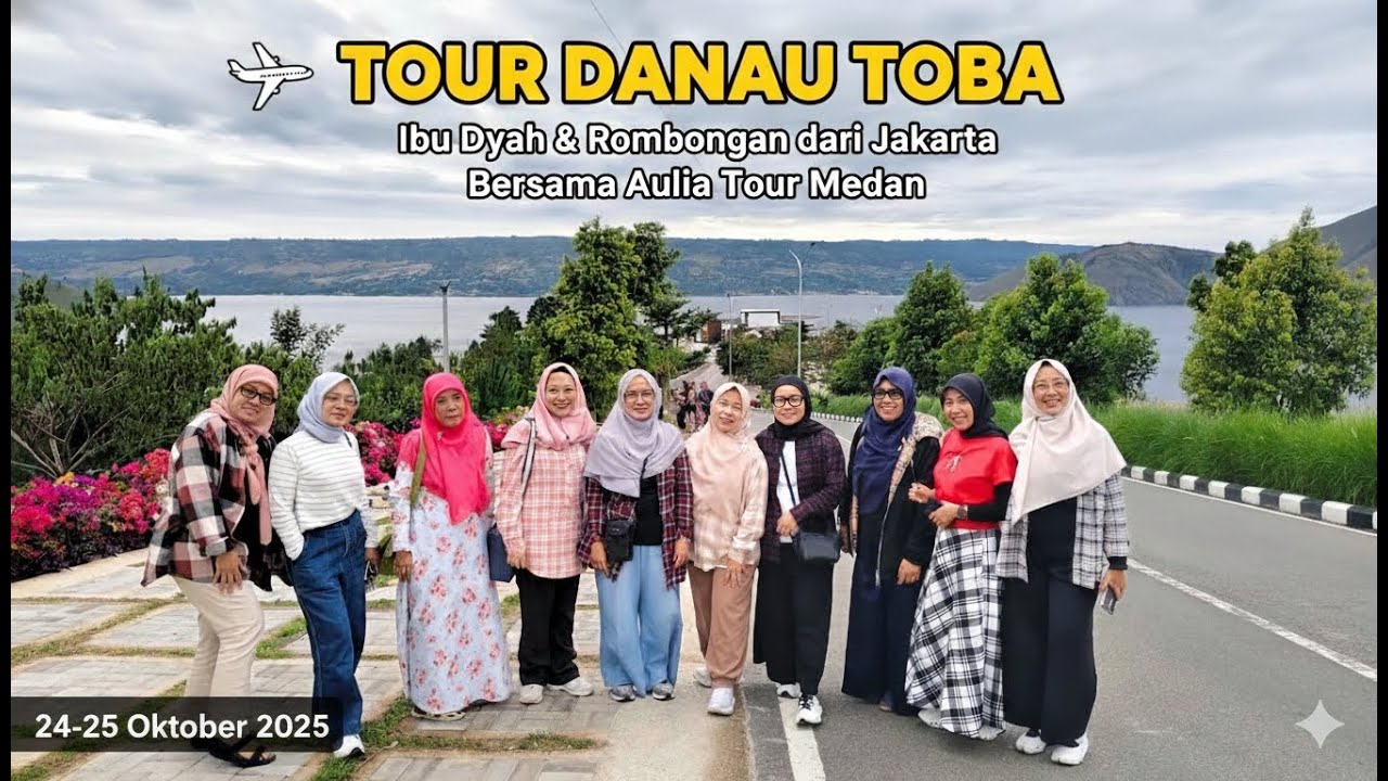 Paket Tour Danau Toba Samosir 2 Hari 1 Malam | Ibu Dyah & Rombongan Jakarta – 24–25 Oktober 2025