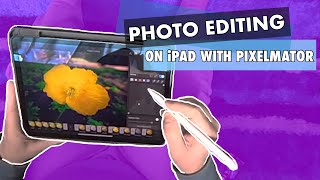 How To Edit Photos On iPad With Pixelmator Photo