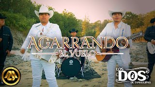 Los Dos de Tamaulipas - Agarrando El Vuelo (Video Oficial)