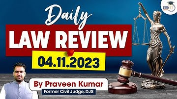 4th Nov 2023 | Law Review by Former Judge | Praveen Kumar | Studyiq Judiciary