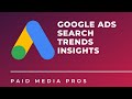 Google Ads Search Trends Insights