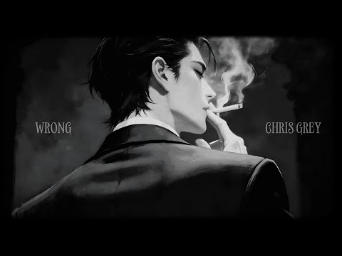 wrong (extended) – Chris Grey (Slowed + Reverb) 