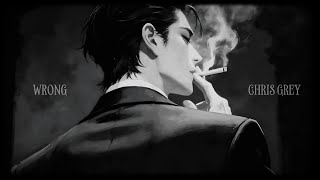 wrong (extended) – Chris Grey (Slowed + Reverb) 🖤