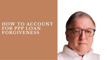 How to Account for Paycheck Protection Program (PPP) Loan Forgiveness