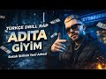 TÜRKÇE DRİLL RAP - ADİTA GİYİM ( Sokak stilinin yeni adresi)
