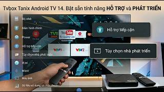 Tvbox Tanix Android 14 Độ Tùy Biến Cao | Nhiều Tính Năng Hay Đã Bật Sẵn
