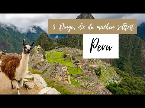 Video: 10 Dinge, die man in Peru nicht tun sollte