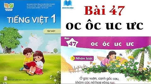 KẾT NỐI TRI THỨC | Tiếng Việt Lớp 1 | Bài 47 | oc ôc uc ưc