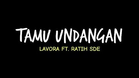 Minggu Esok Adus Mruput Gas Tipis Ning Resepsimu | Lirik Lagu Tamu Undangan Lavora Ft. Ratih SDE