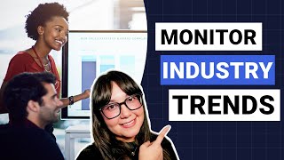 9 Powerful Ways to Monitor Industry Trends (and Stay Ahead)