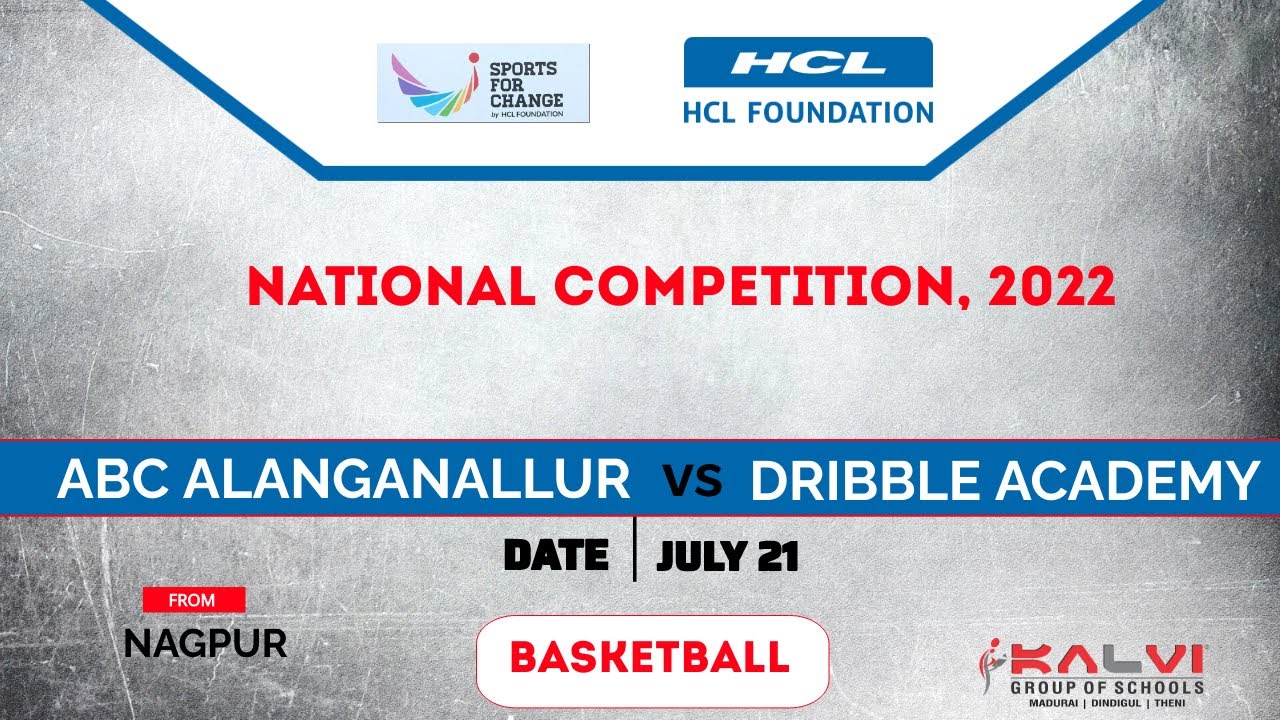 Sports for Change 2022 | HCL Foundation - BASKETBALL | KALVI HCLF vs DRIBBLE ACADEMY @Nagpur
