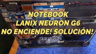 Notebook LANIX NEURON G6 No Enciende. SOLUCIÓN