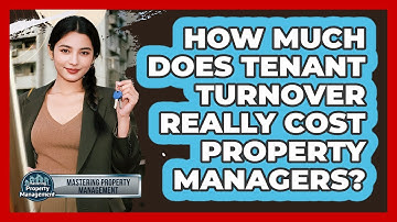 How Much Does Tenant Turnover Really Cost Property Managers? - Mastering Property Management