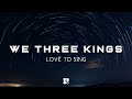 Love to sing - We Three Kings (Lyrics)