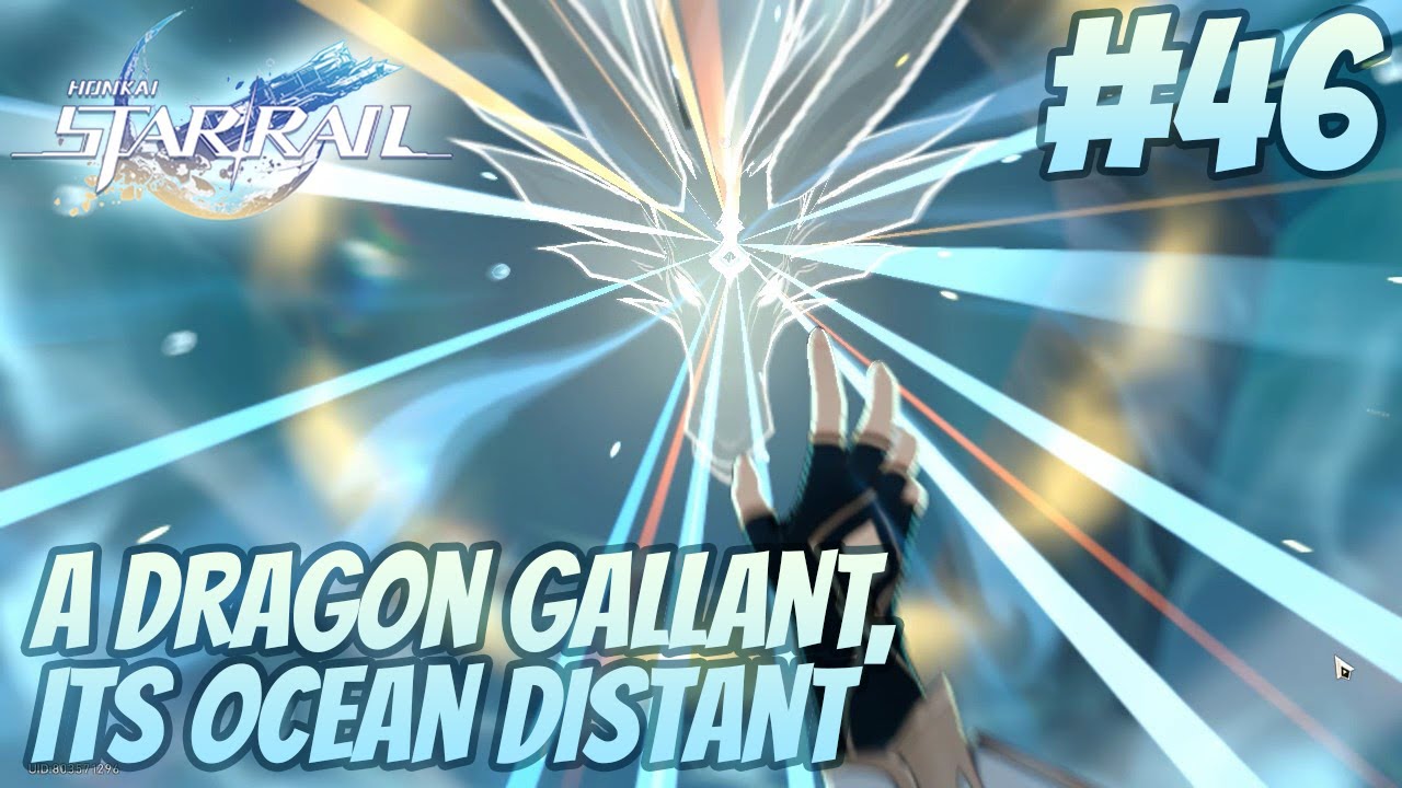 Honkai: Star Rail - Walkthrough Part 46 - A Dragon Gallant, Its Ocean Distant