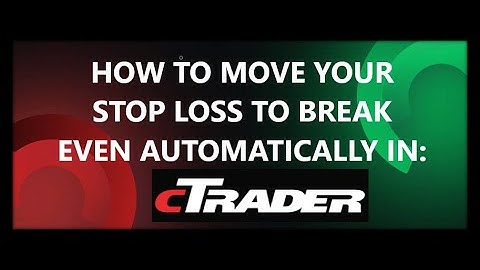 How To Move Your Stop Loss To Break Even Automatically In cTrader (Game Changer!).