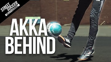 Learn The Akka Behind | Street Soccer International
