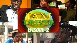 Taxi Driver Ghana Series Episode 2