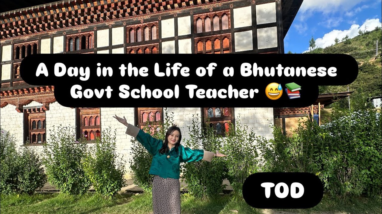 A Day in the Life of a Bhutanese government School Teacher 😅📚