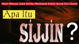 APA ITU SIJJIN? Mayit Merasa Sakit Ketika Mendengar Kabar Buruk Dari Keluarganya yang masih hidup