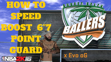 NBA 2K16 HOW TO SPEED BOOST WITH 6"7 POINT GUARD | POINT GOD