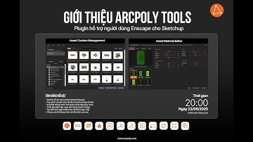 Ra mắt Arcpoly Tools - Plugin dành riêng cho người dùng Enscape trên phần mềm Sketchup - Phần 1