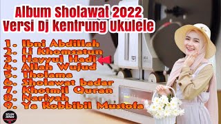 ALBUM SHOLAWAT NEW 2022 Dj Kentrung Ukulele