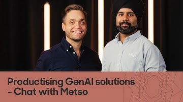 Productizing GenAI solutions - Fireside chat with Metso