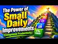 The Power of Small Daily Improvements Compound Productivity