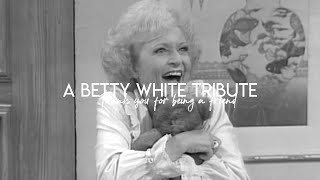 a betty white tribute | thank you for being a friend