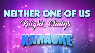 Knight, Gladys - Neither One Of Us (Karaoke & Lyrics)