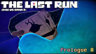 The Last Run  Prologue A (SMX Vs Sans 2) | Undertale StickNodes Animation