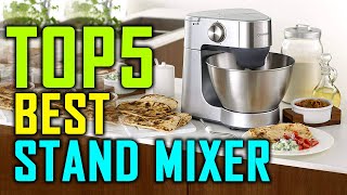 Top 5 Best Stand Mixer 2021 - Best Affordable Stand Mixer Reviews