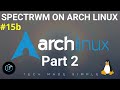 [15b] | Arch Linux: SPECTRWM - Part 2