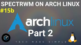 [15b] | Arch Linux: SPECTRWM - Part 2